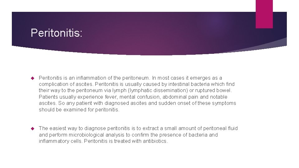 Peritonitis: Peritonitis is an inflammation of the peritoneum. In most cases it emerges as