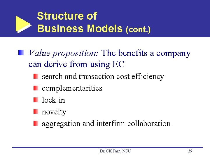 Structure of Business Models (cont. ) Value proposition: The benefits a company can derive