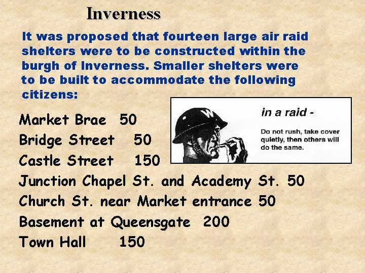 Inverness It was proposed that fourteen large air raid shelters were to be constructed