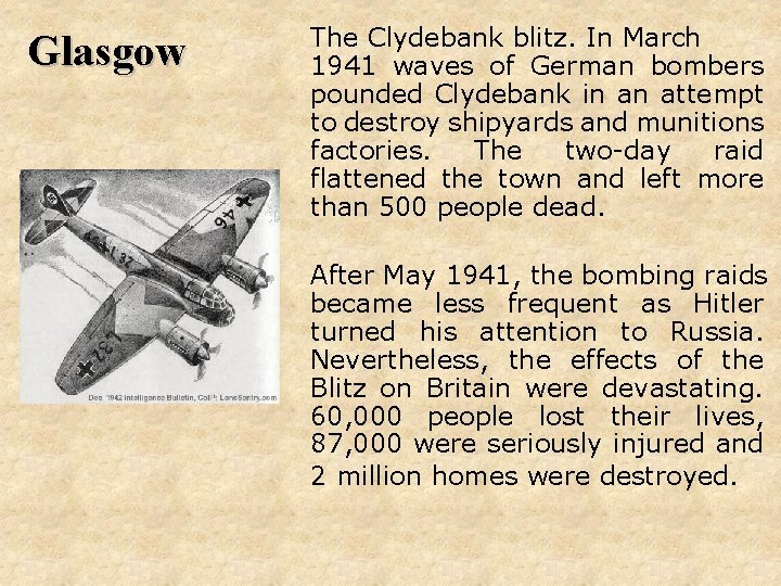 Glasgow The Clydebank blitz. In March 1941 waves of German bombers pounded Clydebank in
