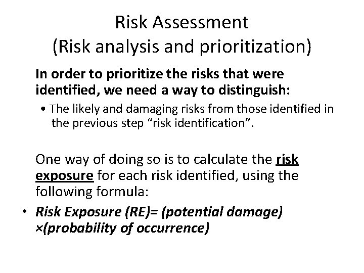 Risk Assessment (Risk analysis and prioritization) In order to prioritize the risks that were