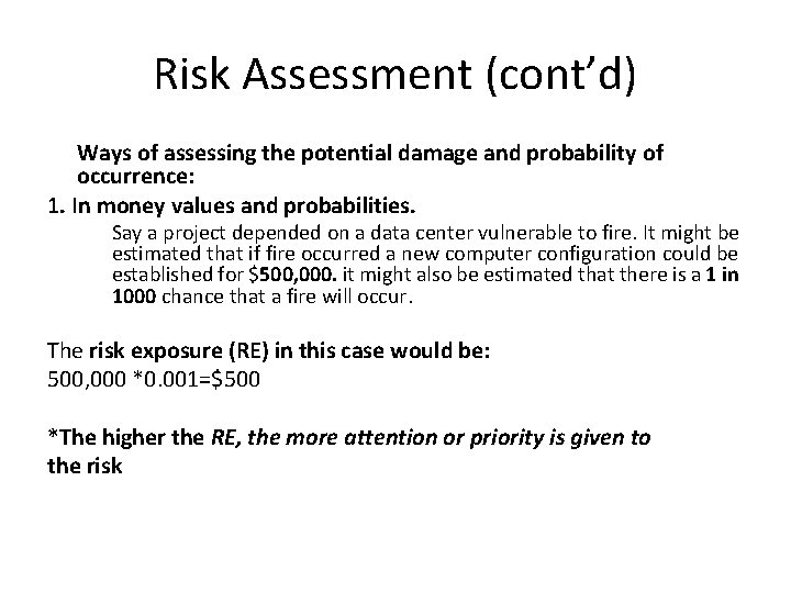 Risk Assessment (cont’d) Ways of assessing the potential damage and probability of occurrence: 1.