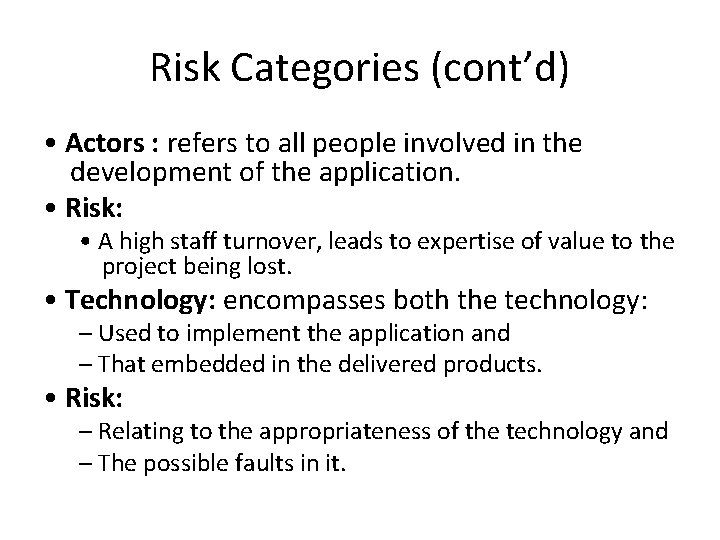 Risk Categories (cont’d) • Actors : refers to all people involved in the development