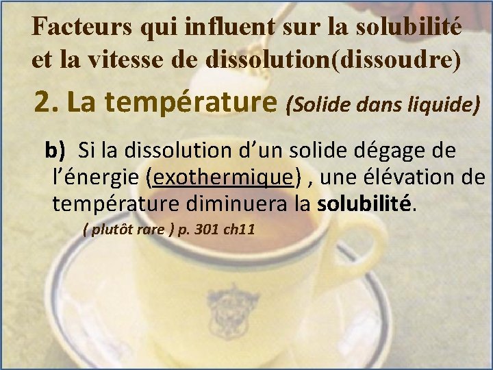 Facteurs qui influent sur la solubilité et la vitesse de dissolution(dissoudre) 2. La température