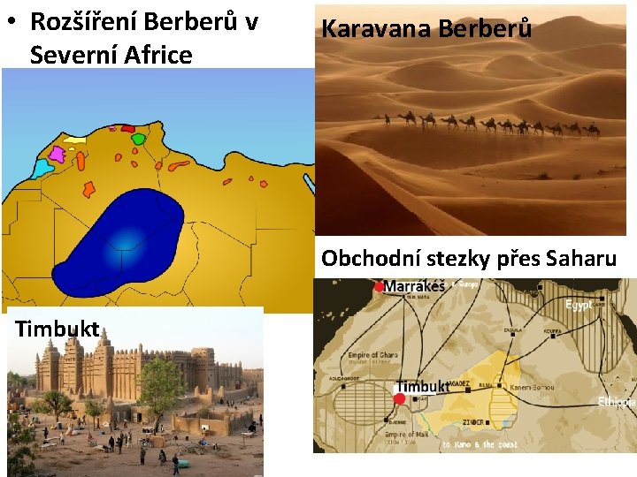  • Rozšíření Berberů v Severní Africe Karavana Berberů Obchodní stezky přes Saharu Timbukt