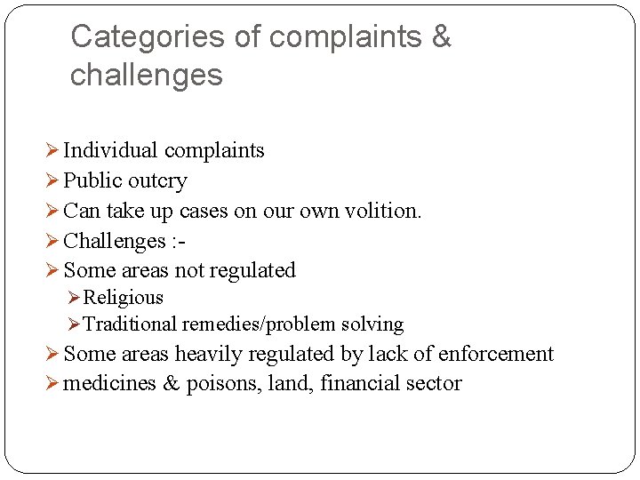Categories of complaints & challenges Ø Individual complaints Ø Public outcry Ø Can take