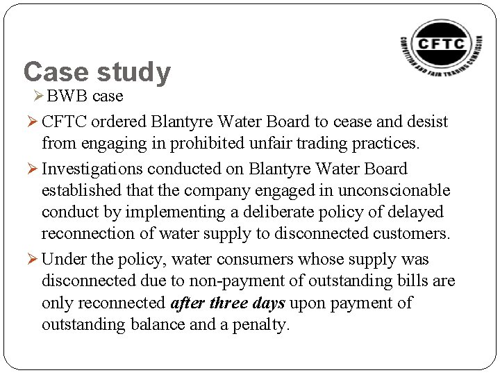 Case study Ø BWB case Ø CFTC ordered Blantyre Water Board to cease and