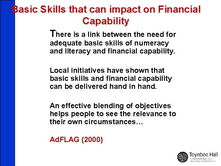Basic Skills that can impact on Financial Capability There is a link between the