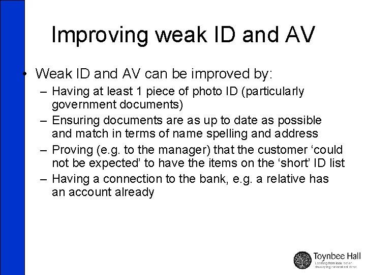 Improving weak ID and AV • Weak ID and AV can be improved by: