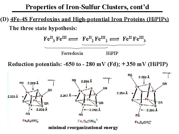 Properties of Iron-Sulfur Clusters, cont’d (D) 4 Fe-4 S Ferredoxins and High-potential Iron Proteins