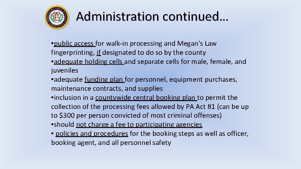 Administration continued… • public access for walk-in processing and Megan's Law fingerprinting, if designated
