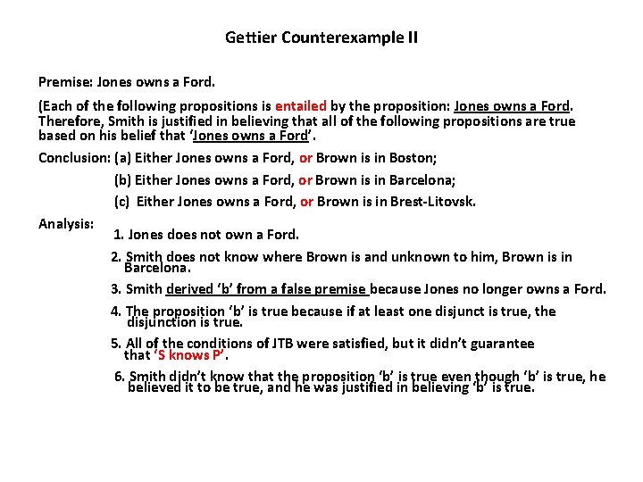 Gettier Counterexample II Premise: Jones owns a Ford. (Each of the following propositions is
