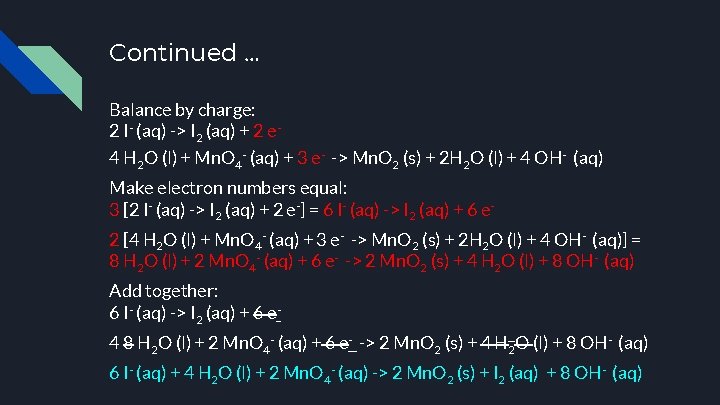 Continued … Balance by charge: 2 I- (aq) -> I 2 (aq) + 2