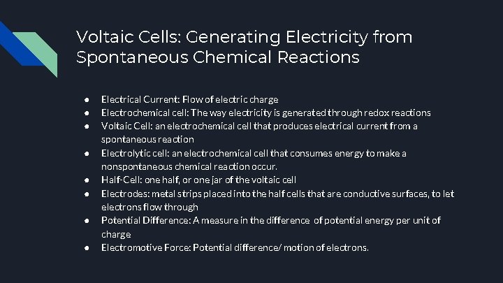 Voltaic Cells: Generating Electricity from Spontaneous Chemical Reactions ● ● ● ● Electrical Current: