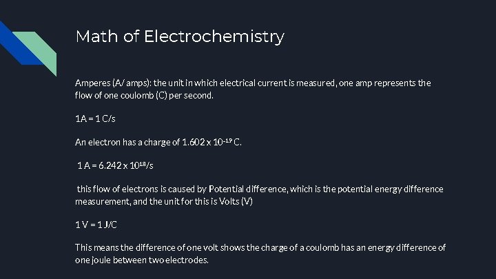 Math of Electrochemistry Amperes (A/ amps): the unit in which electrical current is measured,