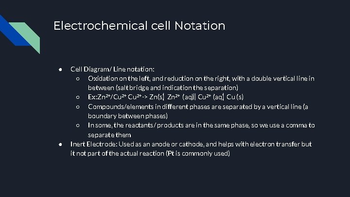 Electrochemical cell Notation ● ● Cell Diagram/ Line notation: ○ Oxidation on the left,