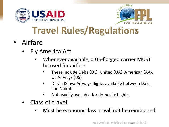 Travel Rules/Regulations • Airfare • Fly America Act • Whenever available, a US-flagged carrier