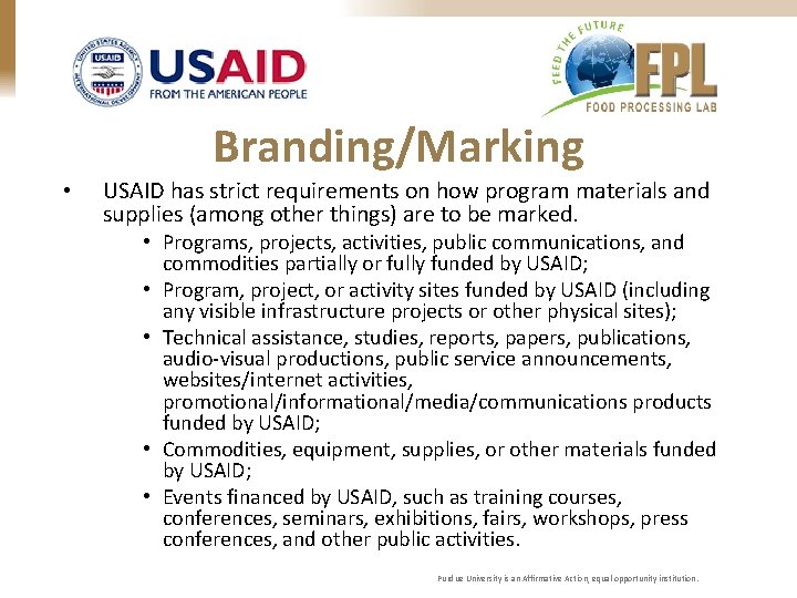 Branding/Marking • USAID has strict requirements on how program materials and supplies (among other