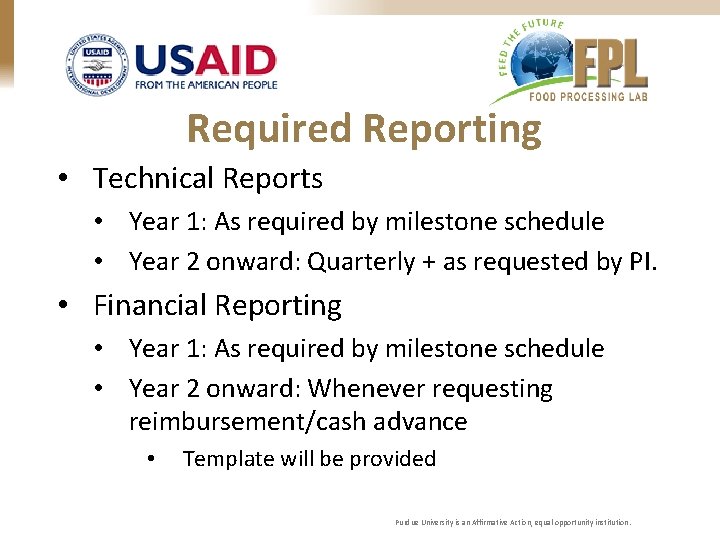 Required Reporting • Technical Reports • Year 1: As required by milestone schedule •