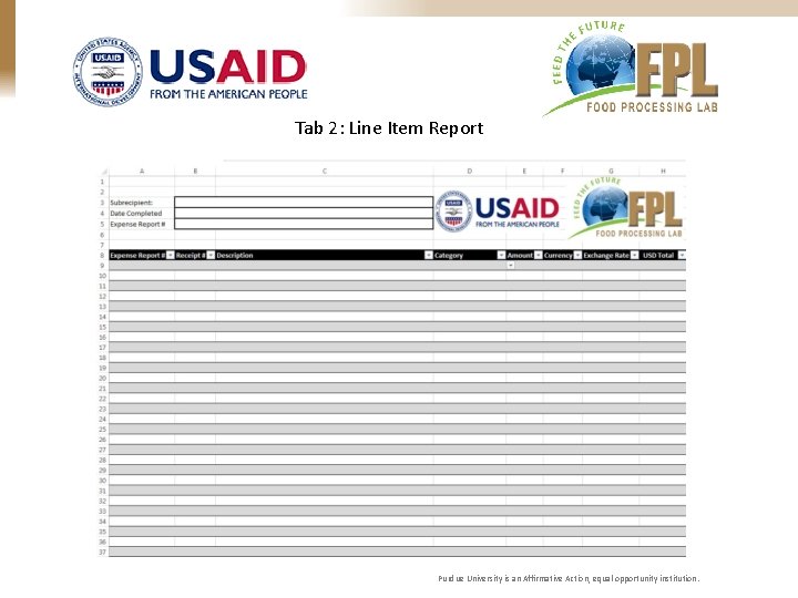 Tab 2: Line Item Report Purdue University is an Affirmative Action, equal opportunity institution.