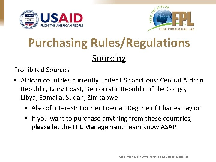 Purchasing Rules/Regulations Sourcing Prohibited Sources • African countries currently under US sanctions: Central African