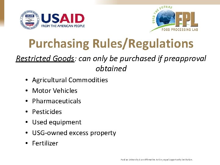 Purchasing Rules/Regulations Restricted Goods: can only be purchased if preapproval obtained • • Agricultural