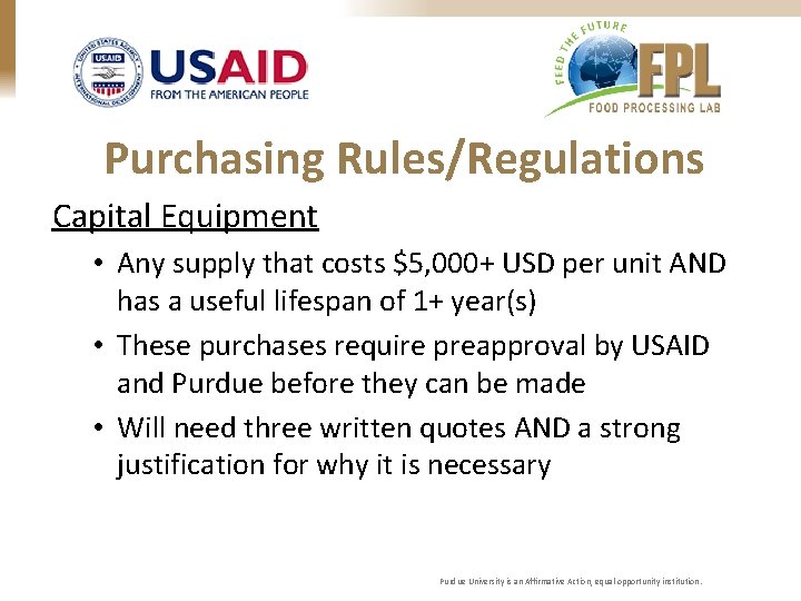 Purchasing Rules/Regulations Capital Equipment • Any supply that costs $5, 000+ USD per unit