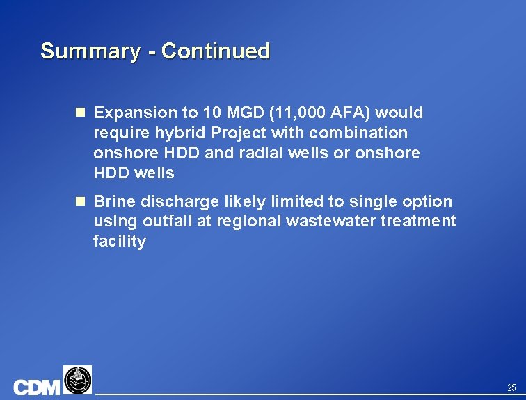 Summary - Continued n Expansion to 10 MGD (11, 000 AFA) would require hybrid
