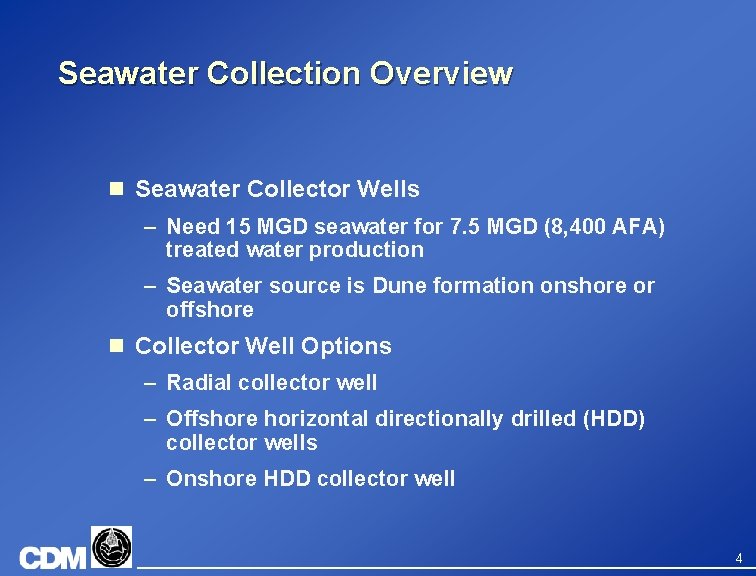 Seawater Collection Overview n Seawater Collector Wells – Need 15 MGD seawater for 7.