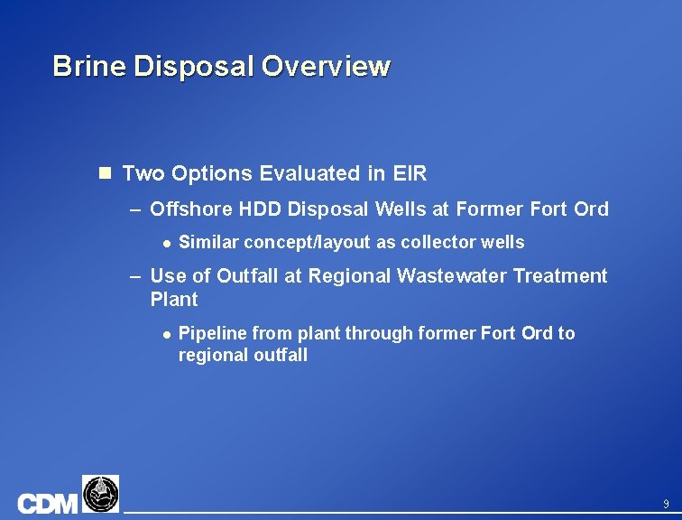 Brine Disposal Overview n Two Options Evaluated in EIR – Offshore HDD Disposal Wells