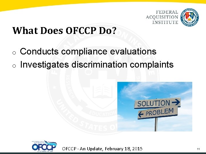 What Does OFCCP Do? o o Conducts compliance evaluations Investigates discrimination complaints OFCCP -