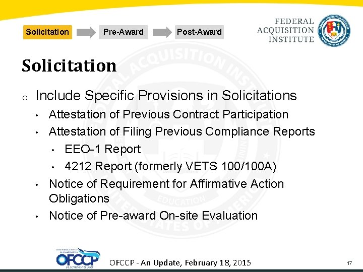 Solicitation Pre-Award Post-Award Solicitation o Include Specific Provisions in Solicitations • • Attestation of