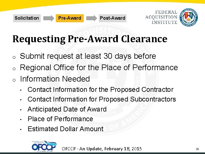 Solicitation Pre-Award Post-Award Requesting Pre-Award Clearance o o o Submit request at least 30