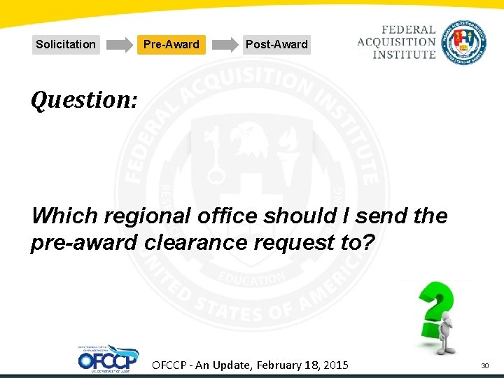 Solicitation Pre-Award Post-Award Question: Which regional office should I send the pre-award clearance request
