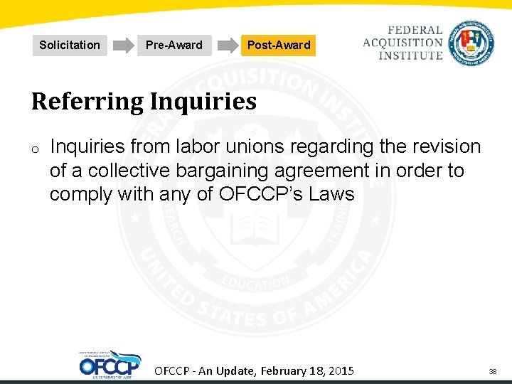 Solicitation Pre-Award Post-Award Referring Inquiries o Inquiries from labor unions regarding the revision of