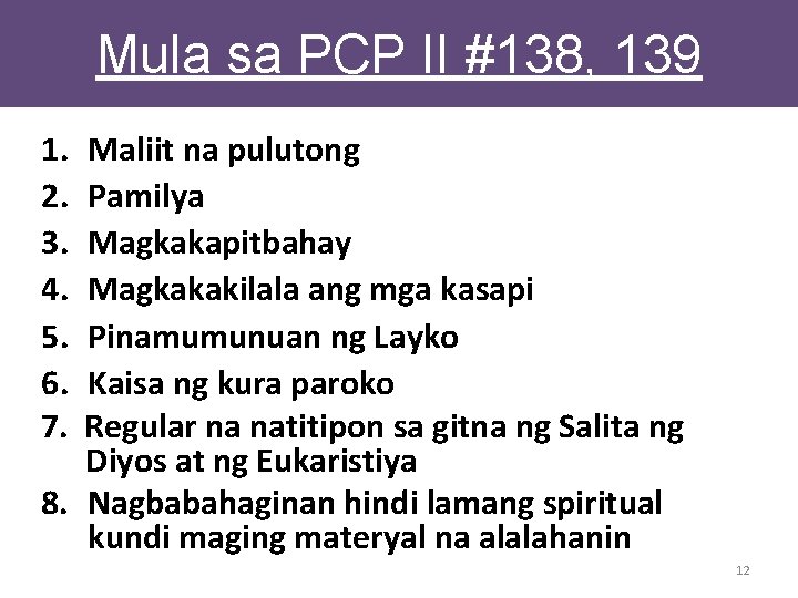Mula sa PCP II #138, 139 1. 2. 3. 4. 5. 6. 7. Maliit