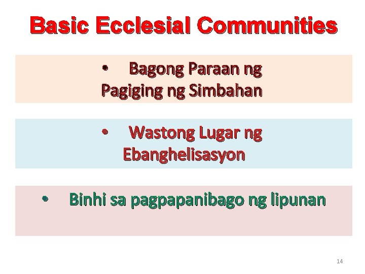 Basic Ecclesial Communities • Bagong Paraan ng Pagiging ng Simbahan • • Wastong Lugar