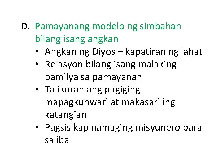 D. Pamayanang modelo ng simbahan bilang isang angkan • Angkan ng Diyos – kapatiran