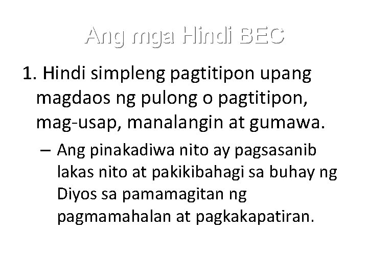 Ang mga Hindi BEC 1. Hindi simpleng pagtitipon upang magdaos ng pulong o pagtitipon,