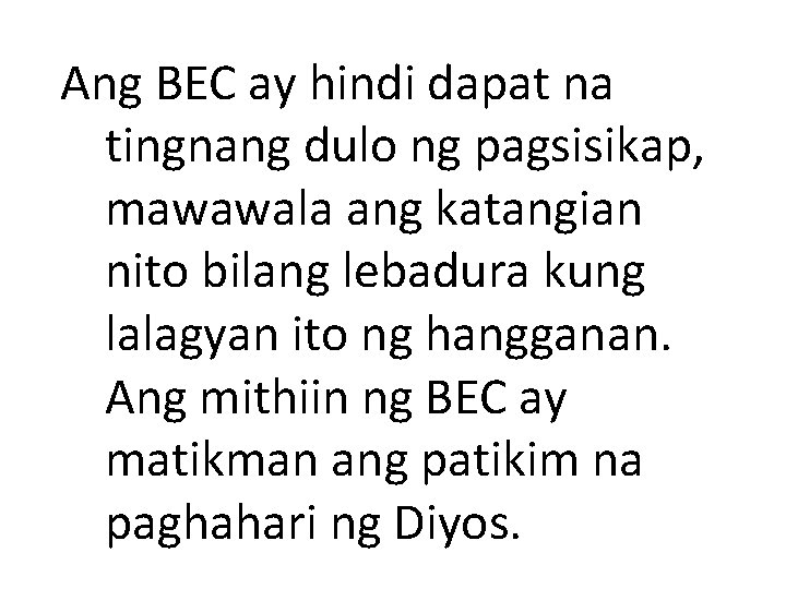 Ang BEC ay hindi dapat na tingnang dulo ng pagsisikap, mawawala ang katangian nito