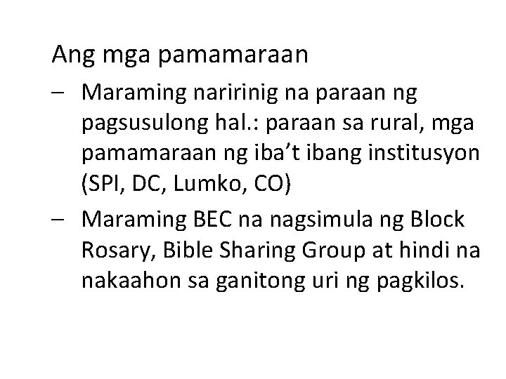 Ang mga pamamaraan – Maraming naririnig na paraan ng pagsusulong hal. : paraan sa