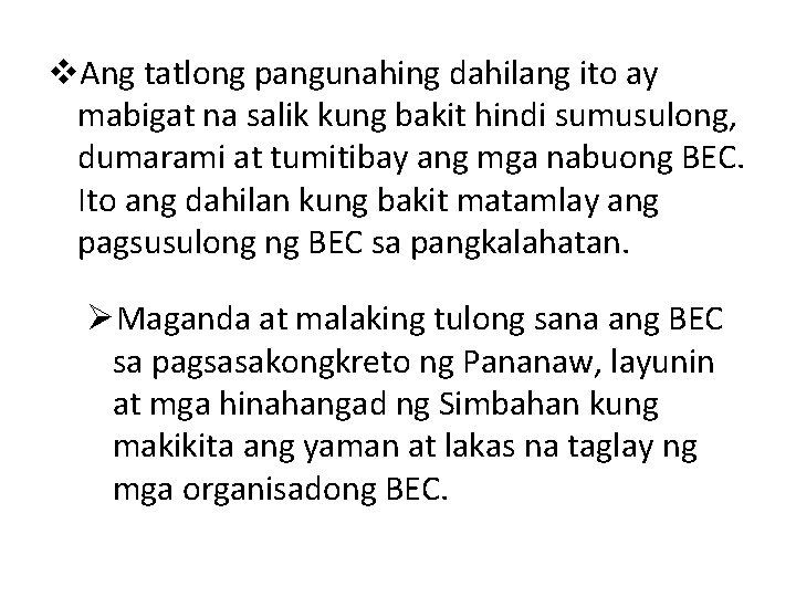 v. Ang tatlong pangunahing dahilang ito ay mabigat na salik kung bakit hindi sumusulong,