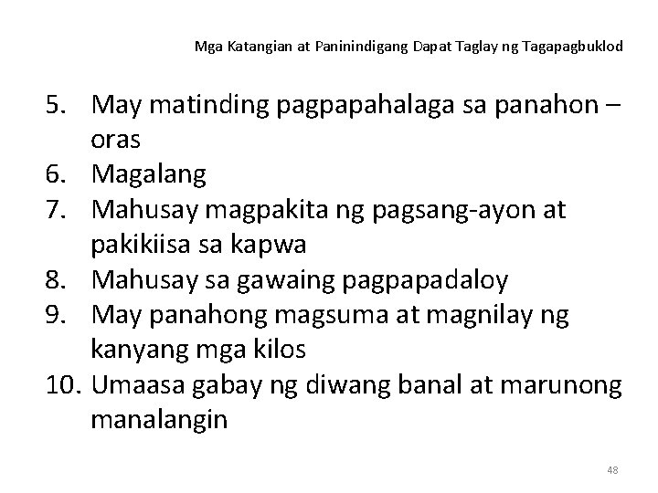 Mga Katangian at Paninindigang Dapat Taglay ng Tagapagbuklod 5. May matinding pagpapahalaga sa panahon