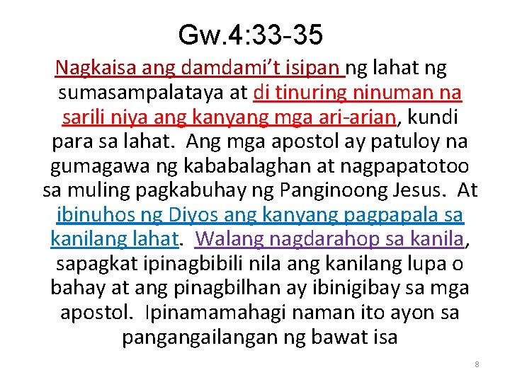 Gw. 4: 33 -35 Nagkaisa ang damdami’t isipan ng lahat ng sumasampalataya at di