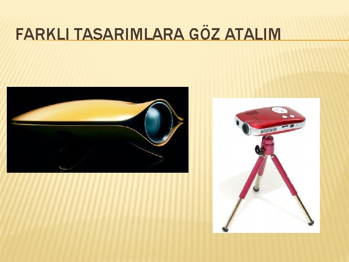 FARKLI TASARIMLARA GÖZ ATALIM 