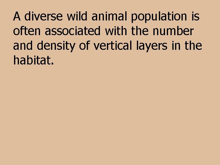 A diverse wild animal population is often associated with the number and density of