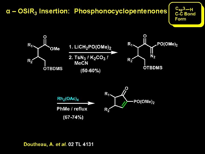 α – OSi. R 3 Insertion: Phosphonocyclopentenones α – OSi. R 3 Insertion: Phosphonocyclopentenones