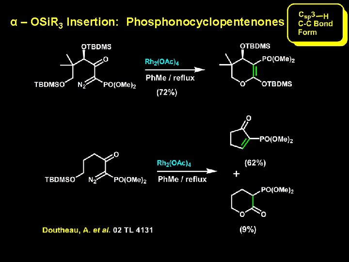α – OSi. R 3 Insertion: Phosphonocyclopentenones α – OSi. R 3 Insertion: Phosphonocyclopentenones