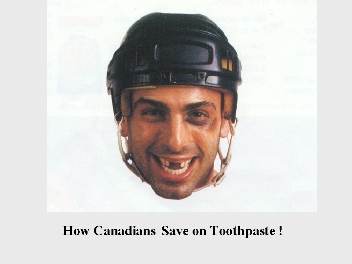 How Canadians Save on Toothpaste ! How Canadians Save on Toothpaste !
