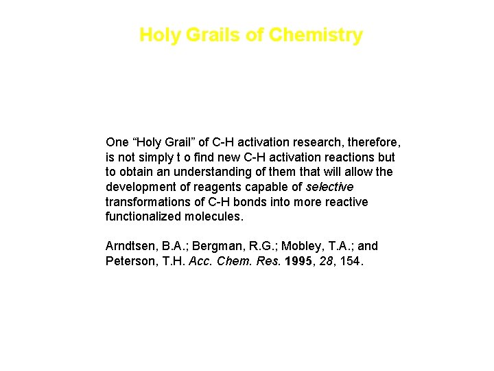 Holy Grails of Chemistry One “Holy Grail” of C-H activation research, therefore, is not Holy Grails of Chemistry One “Holy Grail” of C-H activation research, therefore, is not